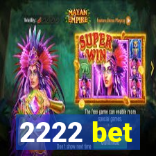 2222 bet